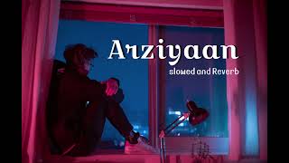 Arziyaan __ Slowed and Reverb __