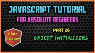 Javascript Tutorial for begineers | Part 26 | Object Initializers