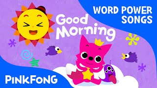 Good Morning | Word Power | PINKFONG Songs for Children