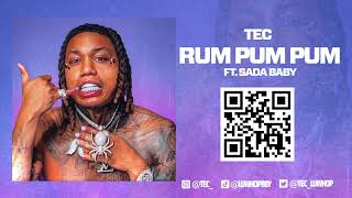 TEC -  Rum Pum Pum ft. @SadaBaby ( Audio)