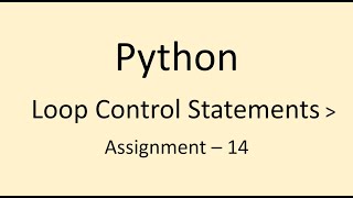 Assignment - 14 || Loop Control Statements || Python || NxtWave || CCBP