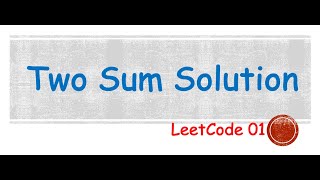 LeetCode Two Sum Problem/Solution Explained