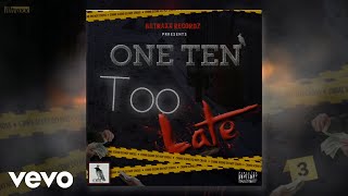 One Ten - Too Late (Official Audio)