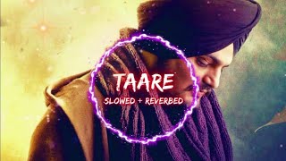 Taare  [SLOWED + REVERB] || Sidhu Moosewala || Deep Editz