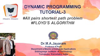 Dynamic Programming Tutorial - 3 || Floyd's Algorithm | Dr.M.A.Jayaram