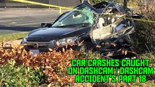 CAR CRASH CAUGHT ON DASHCAM | DASH CAM ACCIDENTS PART 18
