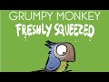 Grumpy Monkey: Freshly Squeezed