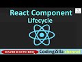 React Component Lifecycle & Lifecycle methods |ReactJS Tutorial |CodingZilla