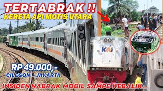 NAIK KERETA NABRAK MOBIL, Lokomotif Ngerem Mendadak !! Insiden Naik KA Motis Utara Cilegon - Jakarta