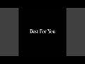 Best For You