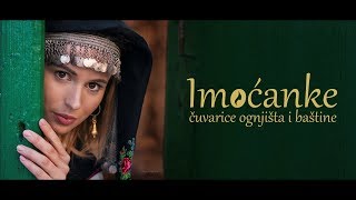 Imoćanke - čuvarice ognjišta i baštine