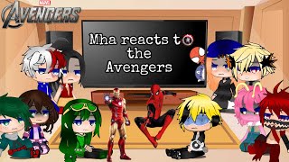 Mha reacts to the Avengers 1/? Read desc