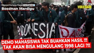 DEMO MAHASISWA HANYA ANGIN BAGI PEJABAT ?! INDONESIA GELAP TAK BERHASIL ? DANANTARA - Mardigu Wowiek