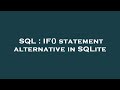 SQL : IF() statement alternative in SQLite