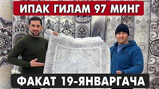 19-ЯНВАРГАЧА ШОШИЛИНГ !!! ИПАК ГИЛАМ 97 МИНГ БУНАКАСИ БУЛМАГАН