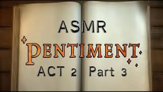 ASMR Pentiment Act 2 Game Play Compilation part 3 #layeredsounds