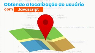 Obtendo a Localização do usuário com Javascript