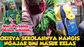 QEISYA NANGIS NGAJAK UMI MASUK KELAS