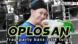 DJ OPLOSAN ERIPRASS TRAP PARTY BASS ICLIK