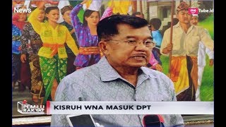 Komentar Wapres JK soal Kisruh WNA Masuk DPT - Pemilu Rakyat 06/03