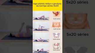 ioga Pilates para reduzir gordura na barriga #saude #bemestar