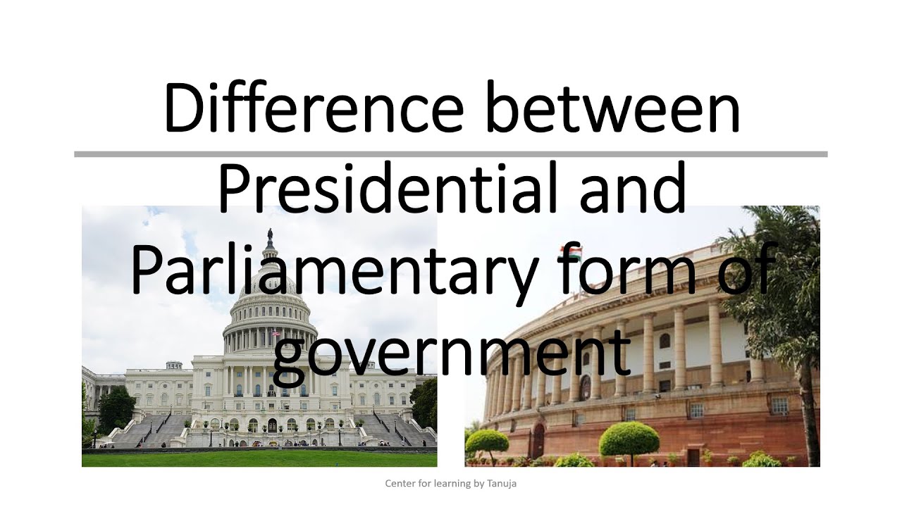 Difference Between Presidential And Parliamentary Form Of Government # ...