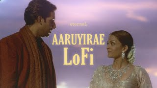 Aaruyirae Lofi | Tamil Lofi | Guru | A.R. Rahman | eternaL