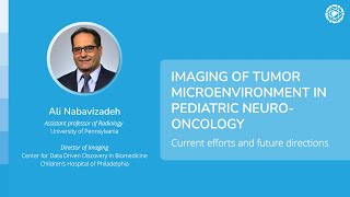Ali Nabavizadeh - Imaging of Tumor Microenvironments in Pediatric Neuro-Oncology