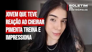 Jovem que teve reação ao cheirar pimenta treina e impressiona