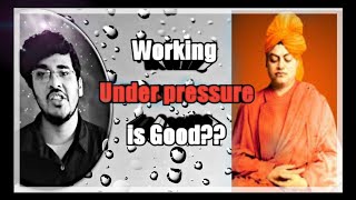 Working under Pressure vs Working without pressure | Swami Vivekananda | Vivekanand diary