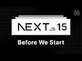 Next.js 15 Tutorial - 4 - Before We Start