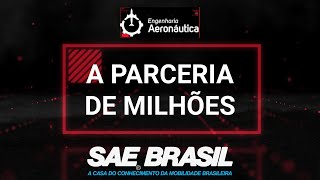 A PARCERIA de MILHÕES - SAE BRASIL e PORTAL ENGENHARIA AERONÁUTICA