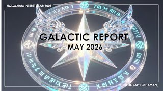 GALACTIC REPORT · MAY 2026 | HoloSham Interstellar #005