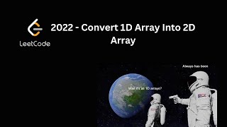 Convert 1D Array Into 2D Array - Leetcode 2022