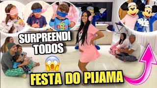 SURPREENDI TODOS NA NOSSA FESTA DO PIJAMA!!! *olha quem foi na minha CASA* 😱