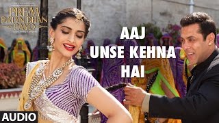 Aaj Unse kehna Hai Full Song (Audio) | Prem Ratan Dhan Payo | Salman Khan, Sonam Kapoor