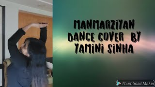 DANCING IS BLISSFUL Manmarziyan / Dance Cover / Choreography by Yamini Sinha