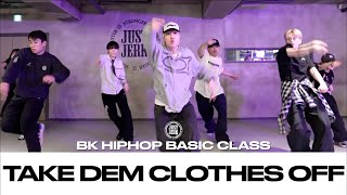 BK HIPHOP BASIC CLASS | Take Dem Clothes Off - J Dilla | @justjerkacademy