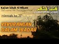 77 | KEKURANGAN DALAM IBADAH - Pengajian kitab Al hikam oleh Kh yazid bustomi