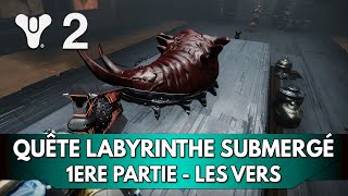 Destiny 2 Tuto FR : Vers \u0026 Connaissances - Quête Labyrinthe Submergé - 1ère Partie + Coffre Caché