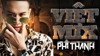 Việt Mix 2019 By DJ Phi Thành