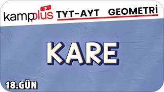 Kare - TYT-AYT Geometri 18.Gün | #kampplus #YKS2024