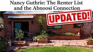 Update on Nancy Guthrie The Renter List and the Abnoosi Connection #nancyguthrie