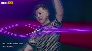 NONSTOP TRÔI KE 2025 - FULL TRACK TRÔI KE HOT 2025-  DJ THÁI HOÀNG 2025