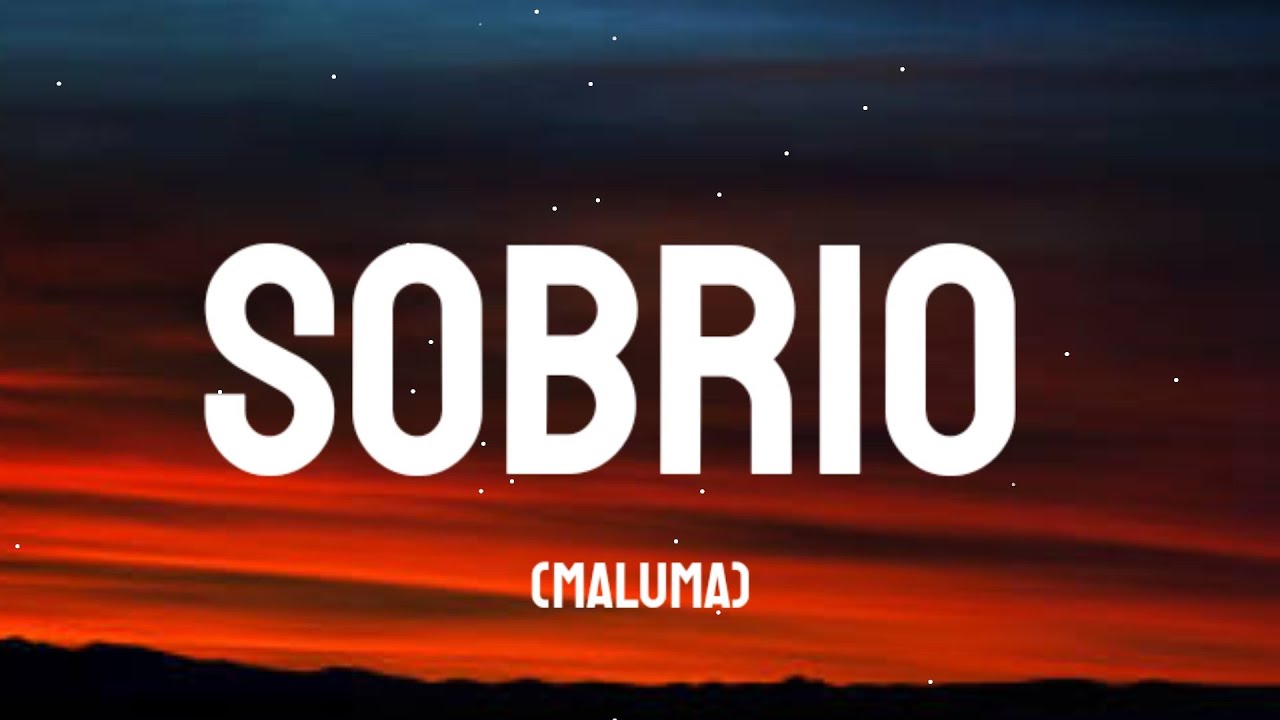 Maluma - Sobrio (Letra/Lyrics) - YouTube