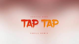 Vanilla Hype - Tap Tap (Cahill Edit)