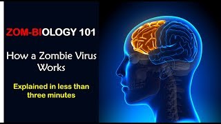 ZomBiology 101: How a Zombie Virus Works (in 3 minutes)