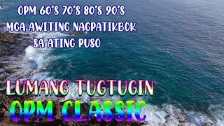 Mga Lumang Tugtugin - Mga Awiting Masarap Pakinggan Sa Paglalakbay | Dekada 60's 70's 80's 90's