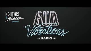 Gud Vibrations Radio #282 (With NGHTMRE \u0026 Slander) 25.07.2022