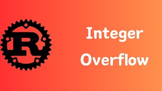 Rust | Integer Overflow | Tutorial 007